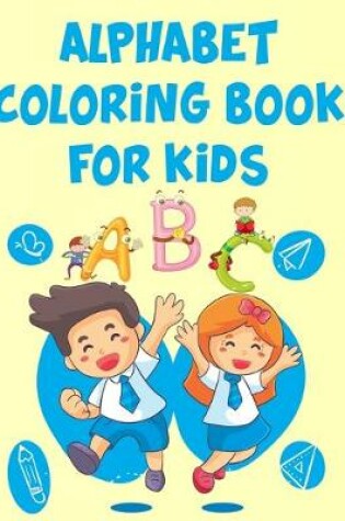 Cover of Alphabet Coloring Book For Kids