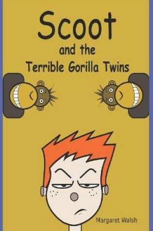 Cover of Scoot and the Terrible Gorilla Twins
