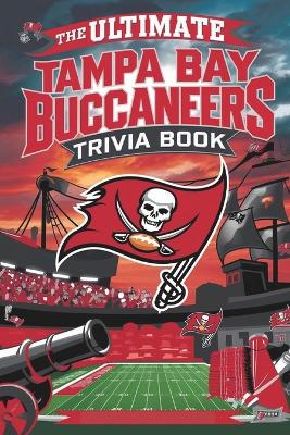 Cover of The Ultimate Tampa Bay Buccaneers Trivia and quiz Book