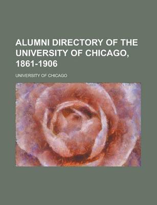 Book cover for Alumni Directory of the University of Chicago, 1861-1906