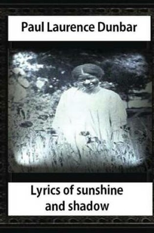 Cover of Lyrics of Sunshine and Shadow (1905), by Paul Laurence Dunbar