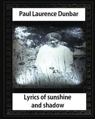 Book cover for Lyrics of Sunshine and Shadow (1905), by Paul Laurence Dunbar