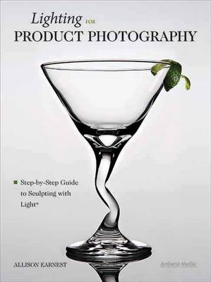 Book cover for Lighting for Product Photography: The Digital Photographer's Step-By-Step Guide to Sculpting with Light