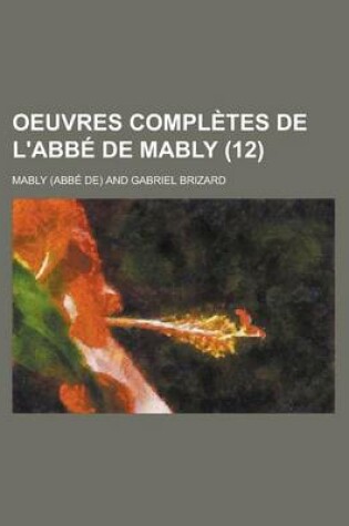 Cover of Oeuvres Completes de L'Abbe de Mably (12)