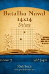 Book cover for Batalha Naval 14x14 Deluxe - Volume 3 - 468 Jogos