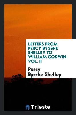 Book cover for Letters from Percy Bysshe Shelley to William Godwin