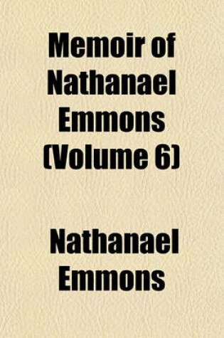 Cover of Memoir of Nathanael Emmons (Volume 6)