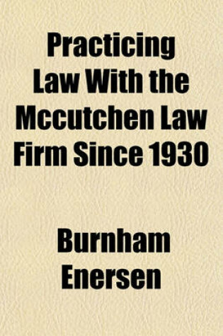 Cover of Practicing Law with the McCutchen Law Firm Since 1930