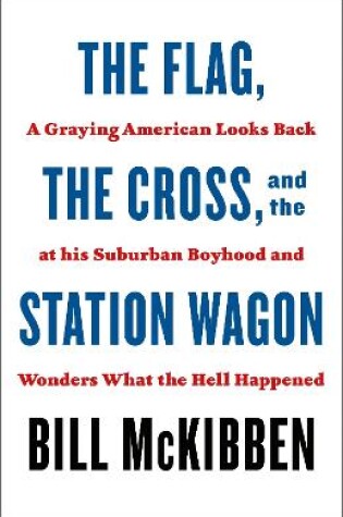 Cover of The Flag, the Cross, and the Station Wagon