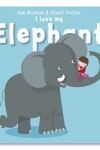 Book cover for I Love My Elephant