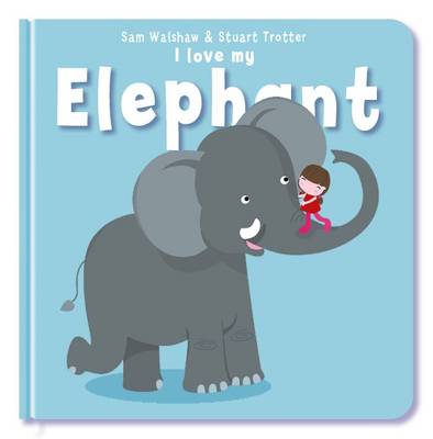 Book cover for I Love My Elephant