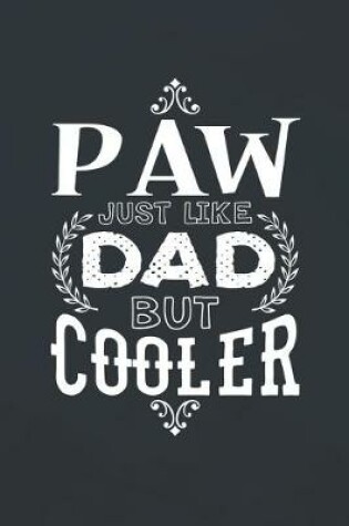 Cover of Paw Just Like Dads But Cooler