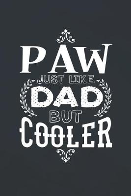 Book cover for Paw Just Like Dads But Cooler