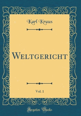 Book cover for Weltgericht, Vol. 1 (Classic Reprint)