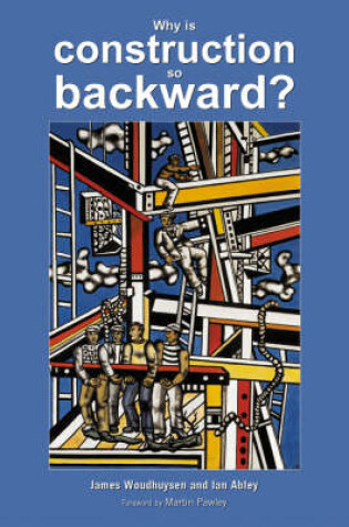 Cover of Why is construction so backward?