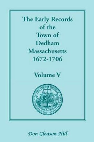 Cover of The Early Records of the Town of Dedham, Massachusetts, 1672-1706