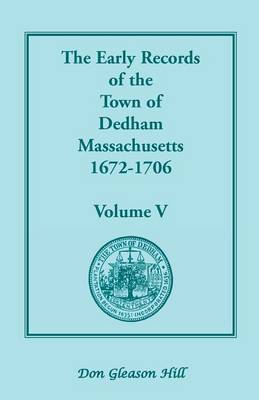 Book cover for The Early Records of the Town of Dedham, Massachusetts, 1672-1706