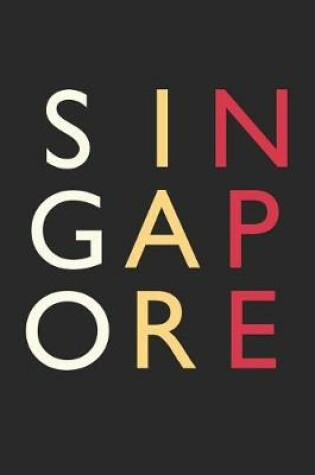 Cover of Singapore Notebook - Singapore Gift - Colorful Singapore Journey Diary - Singapore Travel Journal