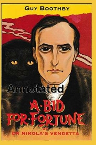 Cover of A Bid for Fortune or Dr Nikola's Vendetta Annotatedd