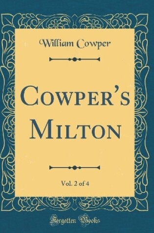 Cover of Cowper's Milton, Vol. 2 of 4 (Classic Reprint)