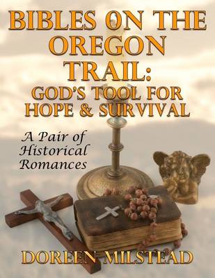 Book cover for Bibles On the Oregon Trail: God’s Tool for Hope and Survival