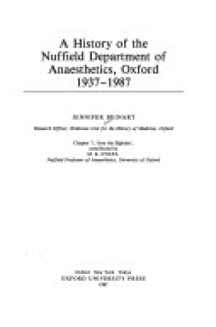 Cover of A History of the Nuffield Department of Anaesthetics, Oxford, 1937-87