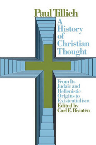 Cover of History of Christian Thought: From its Judaic and Hellenistic Origins to Existentialism