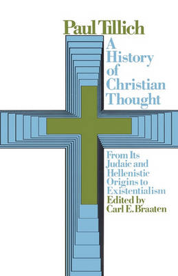 Book cover for History of Christian Thought: From its Judaic and Hellenistic Origins to Existentialism