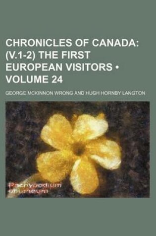 Cover of Chronicles of Canada (Volume 24); (V.1-2) the First European Visitors