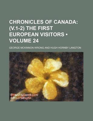 Book cover for Chronicles of Canada (Volume 24); (V.1-2) the First European Visitors