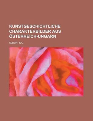 Book cover for Kunstgeschichtliche Charakterbilder Aus Sterreich-Ungarn