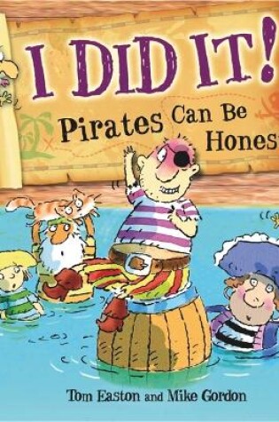 Cover of I Did It!: Pirates Can Be Honest