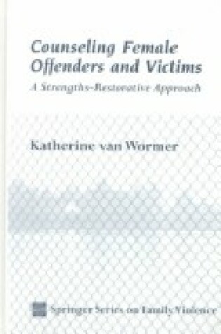 Cover of Counseling Female Offenders and Victims