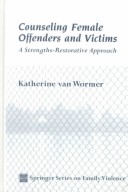 Book cover for Counseling Female Offenders and Victims