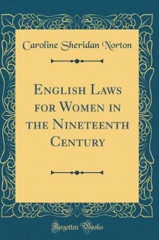 Cover of English Laws for Women in the Nineteenth Century (Classic Reprint)
