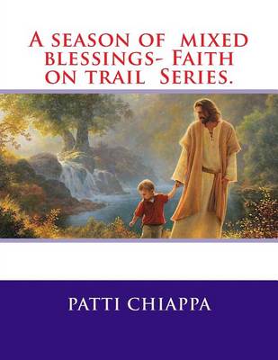 Book cover for A season of mixed blessings- Faith on trail Series.