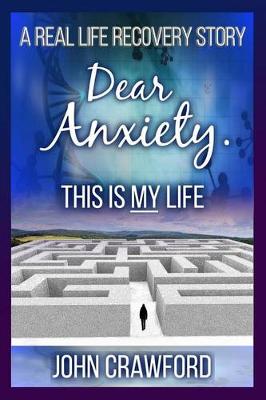 Book cover for Dear Anxiety. This Is My Life