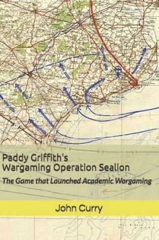 Cover of Paddy Griffith's Wargaming Operation Sealion (1940)