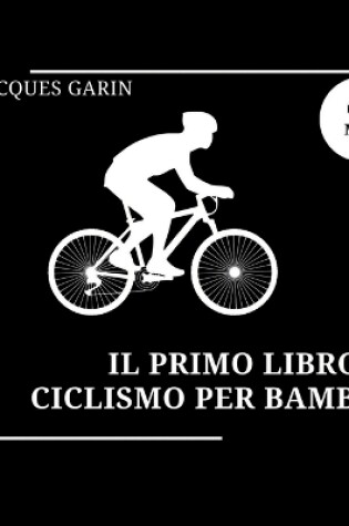 Cover of Il Primo Libro di Ciclismo Per Bambini