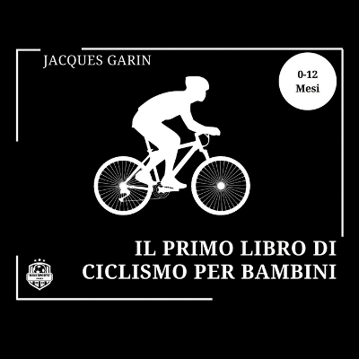 Book cover for Il Primo Libro di Ciclismo Per Bambini