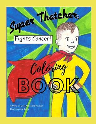 Book cover for Super Thatcher Fights Cancer Coloring Book
