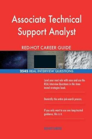 Cover of Associate Technical Support Analyst RED-HOT Career; 2545 REAL Interview Question