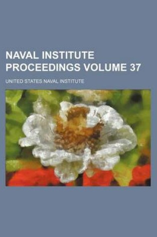 Cover of Naval Institute Proceedings Volume 37