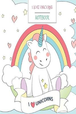 Book cover for I Love Unicorns Notebook