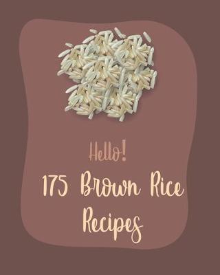 Book cover for Hello! 175 Brown Rice Recipes