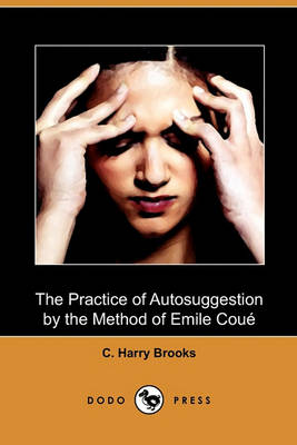 Book cover for The Practice of Autosuggestion by the Method of Emile Coue (Dodo Press)