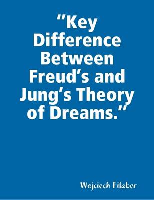 Book cover for "Key Difference Between Freud's and Jung's Theory of Dreams."