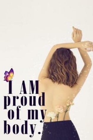 Cover of I AM proud of my body