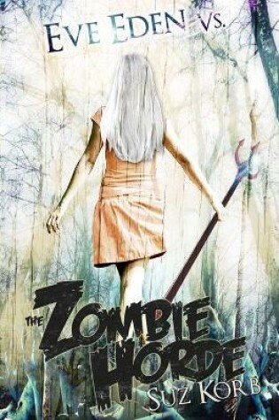 Cover of Eve Eden vs. the Zombie Horde