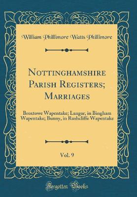 Book cover for Nottinghamshire Parish Registers; Marriages, Vol. 9